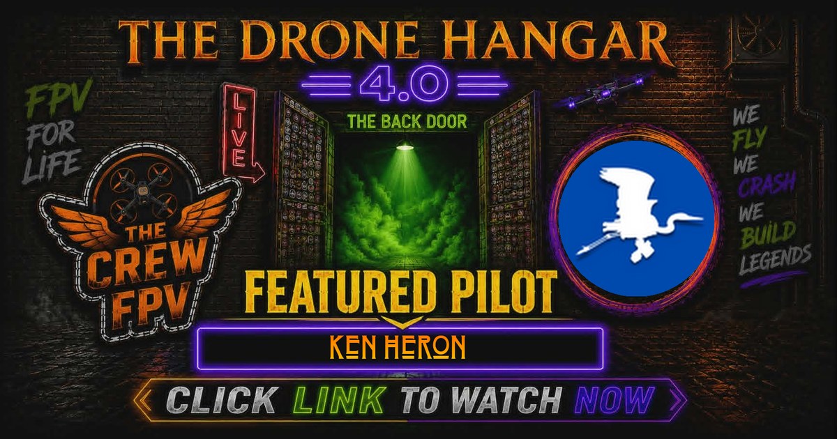 Ken Heron on The CREW FPV